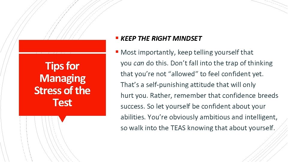 § KEEP THE RIGHT MINDSET § Most importantly, keep telling yourself that Tips for