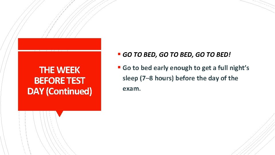 § GO TO BED, GO TO BED! THE WEEK BEFORE TEST DAY (Continued) §