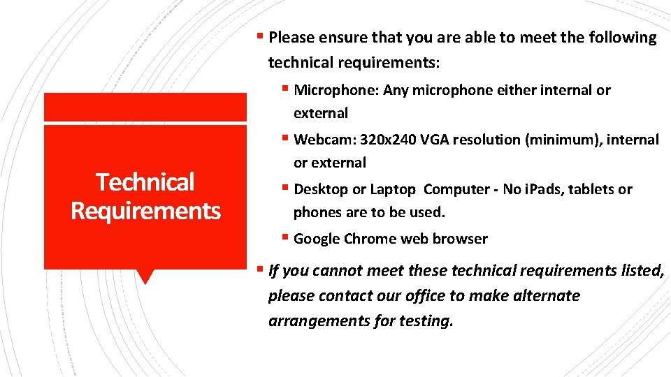 § Please ensure that you are able to meet the following technical requirements: §