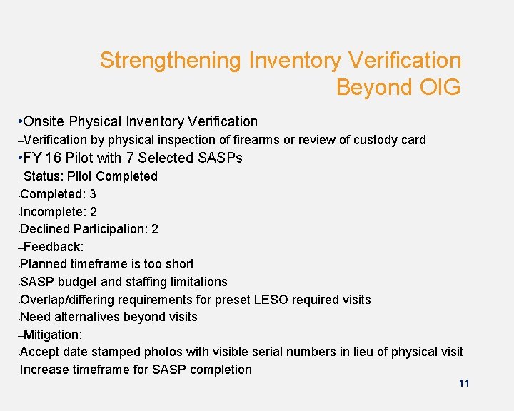 Strengthening Inventory Verification Beyond OIG • Onsite Physical Inventory Verification –Verification by physical inspection
