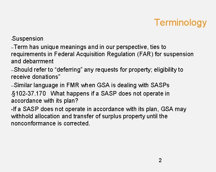 Terminology Suspension –Term has unique meanings and in our perspective, ties to requirements in