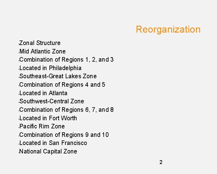 Reorganization Zonal Structure • Mid Atlantic Zone • Combination of Regions 1, 2, and