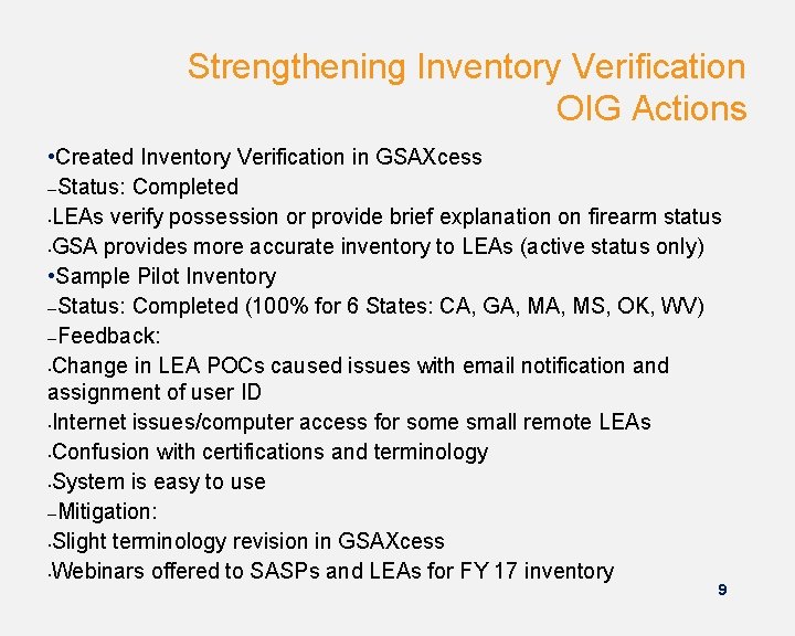 Strengthening Inventory Verification OIG Actions • Created Inventory Verification in GSAXcess –Status: Completed •