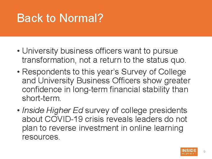 Back to Normal? • University business officers want to pursue transformation, not a return