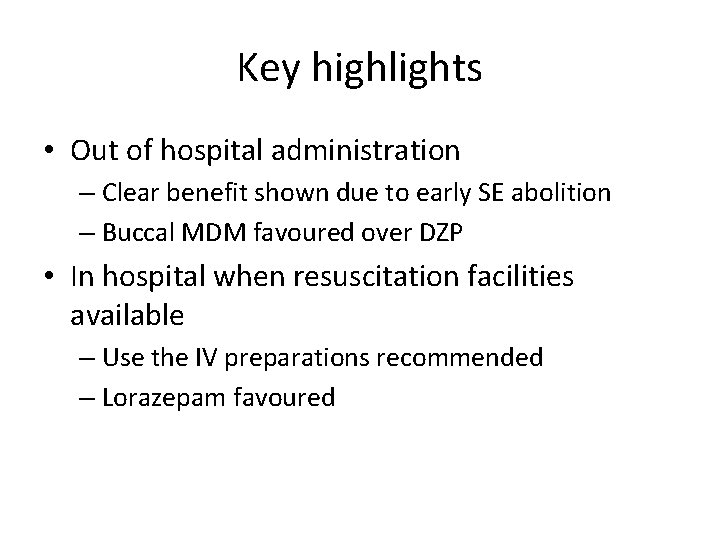 Key highlights • Out of hospital administration – Clear benefit shown due to early