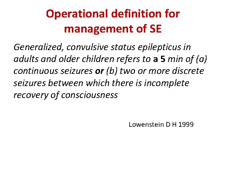 Operational definition for management of SE Generalized, convulsive status epilepticus in adults and older