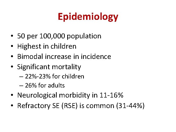 Epidemiology • • 50 per 100, 000 population Highest in children Bimodal increase in