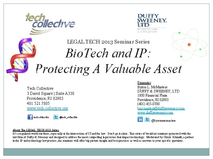 LEGAL TECH 2013 Seminar Series Bio. Tech and IP: Protecting A Valuable Asset Tech