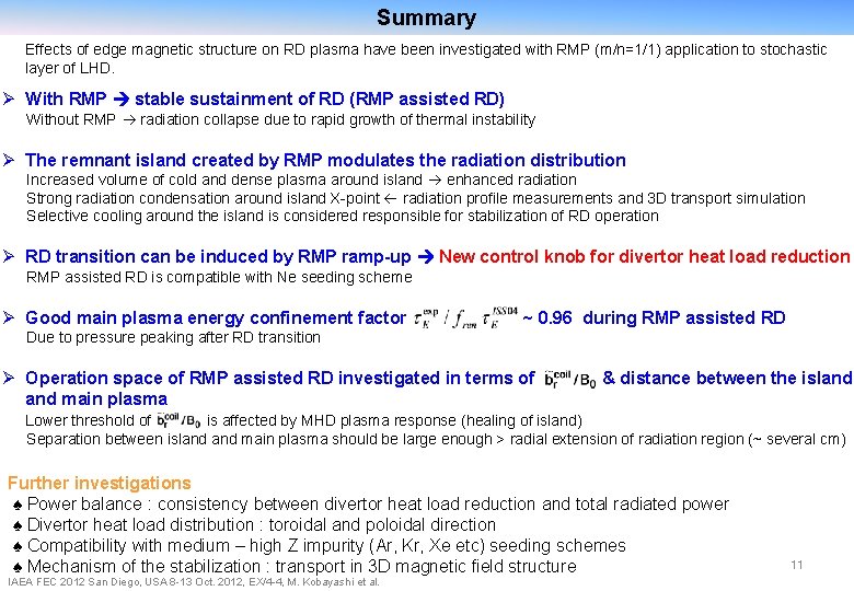 Summary Effects of edge magnetic structure on RD plasma have been investigated with RMP