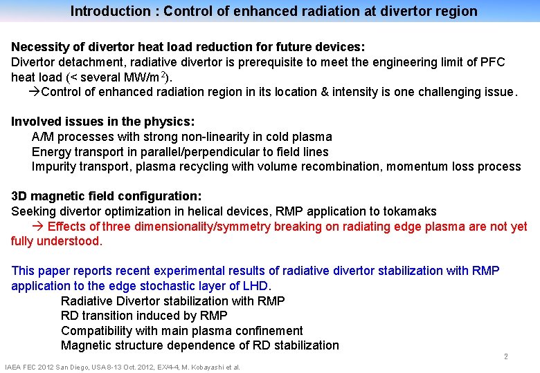 Introduction : Control of enhanced radiation at divertor region Necessity of divertor heat load