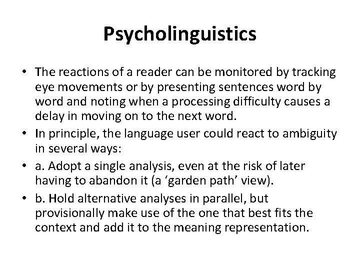 Psycholinguistics • The reactions of a reader can be monitored by tracking eye movements