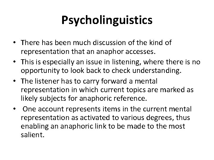 Psycholinguistics • There has been much discussion of the kind of representation that an