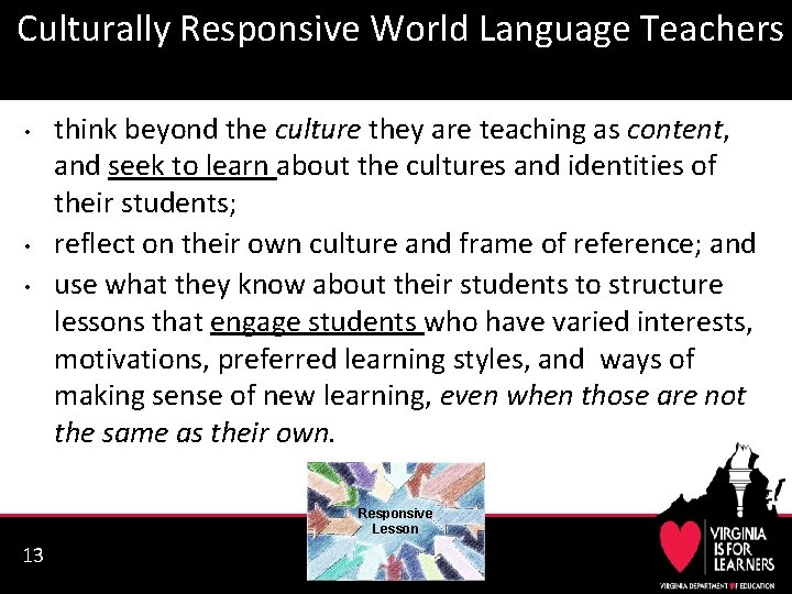 Culturally Responsive World Language Teachers • • • think beyond the culture they are