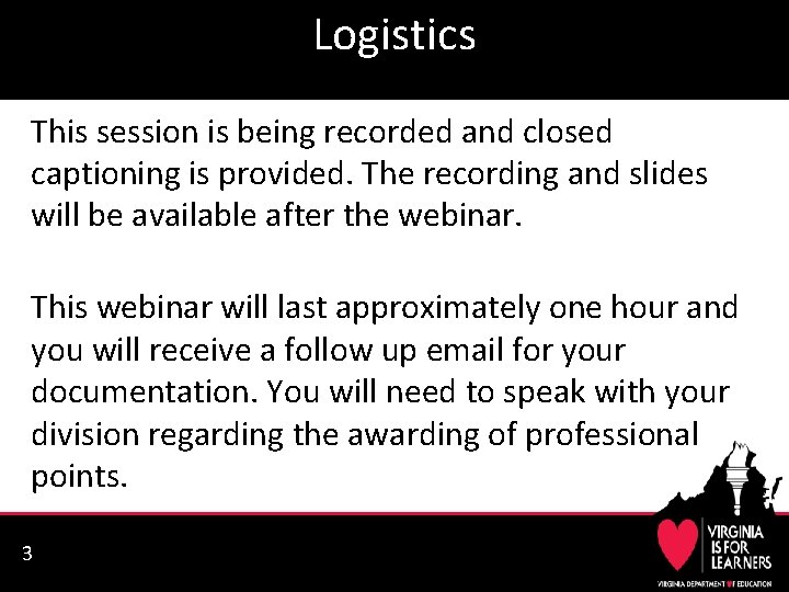 Logistics This session is being recorded and closed captioning is provided. The recording and