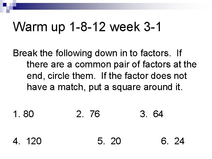 Warm up 1 -8 -12 week 3 -1 Break the following down in to Warm up 1 -8 -12 week 3 -1 Break the following down in to