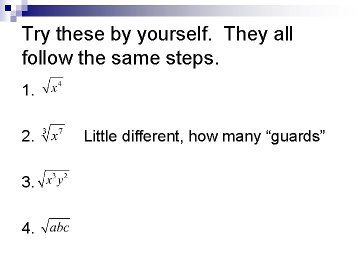 Try these by yourself. They all follow the same steps. 1. 2. 3. 4. Try these by yourself. They all follow the same steps. 1. 2. 3. 4.