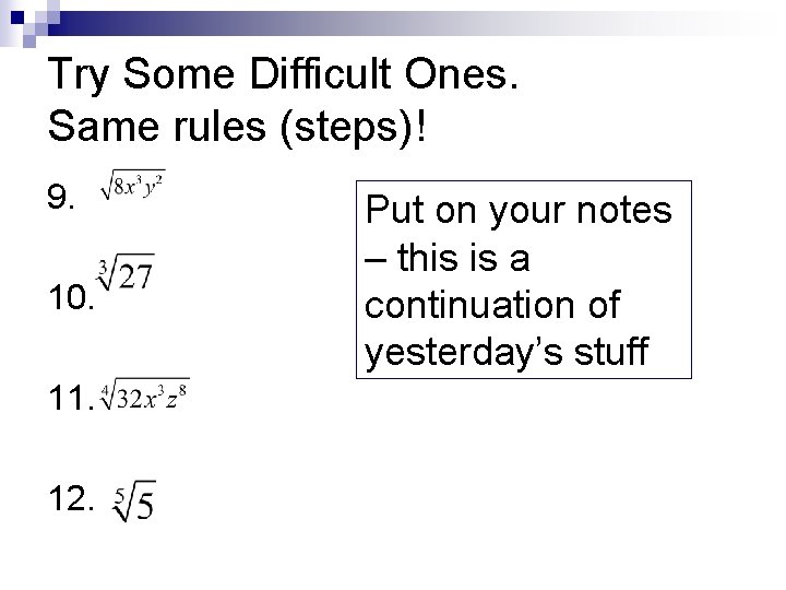 Try Some Difficult Ones. Same rules (steps)! 9. 10. 11. 12. Put on your Try Some Difficult Ones. Same rules (steps)! 9. 10. 11. 12. Put on your