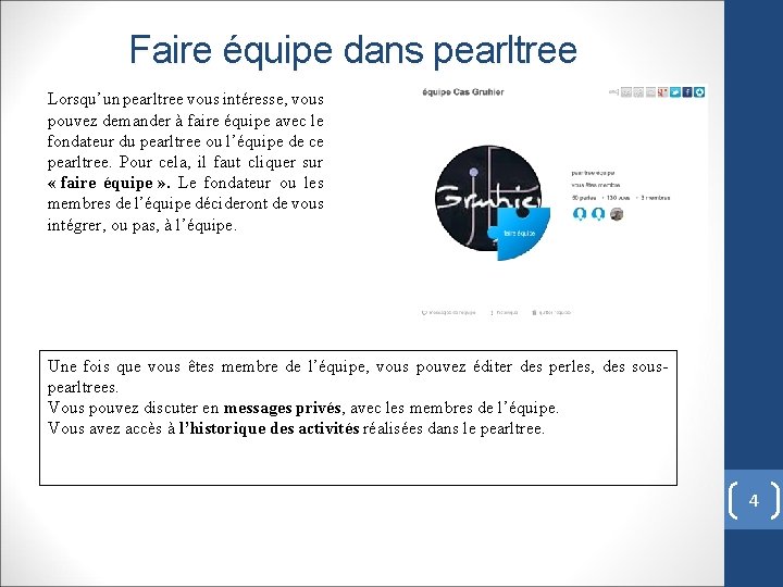 Faire équipe dans pearltree Lorsqu’un pearltree vous intéresse, vous pouvez demander à faire équipe