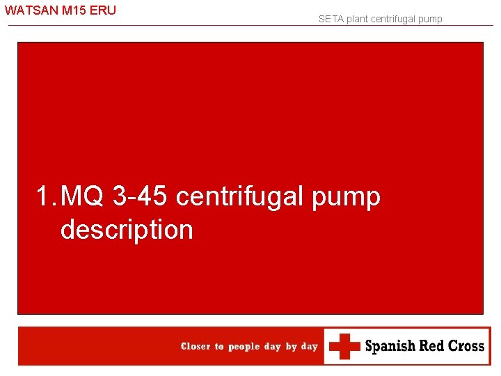 WATSAN M 15 ERU SETA plant centrifugal pump 1. MQ 3 -45 centrifugal pump