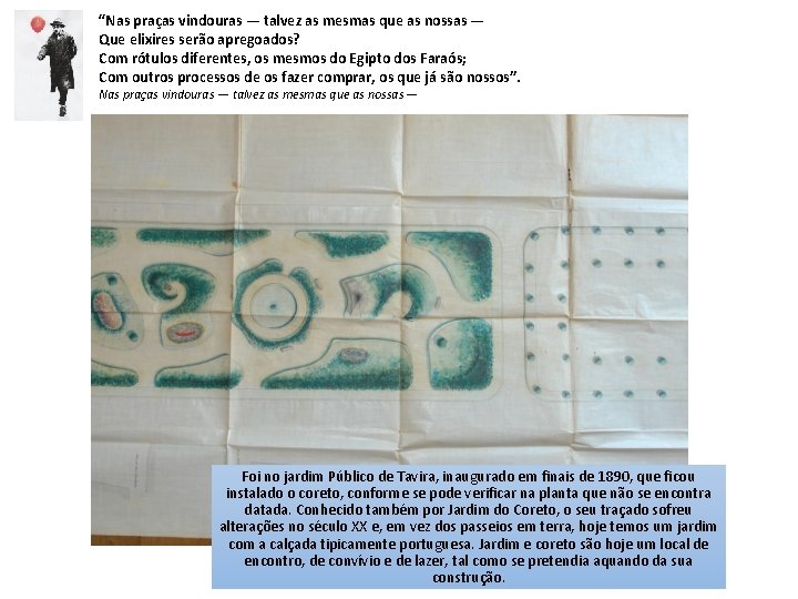 “Nas praças vindouras — talvez as mesmas que as nossas — Que elixires serão