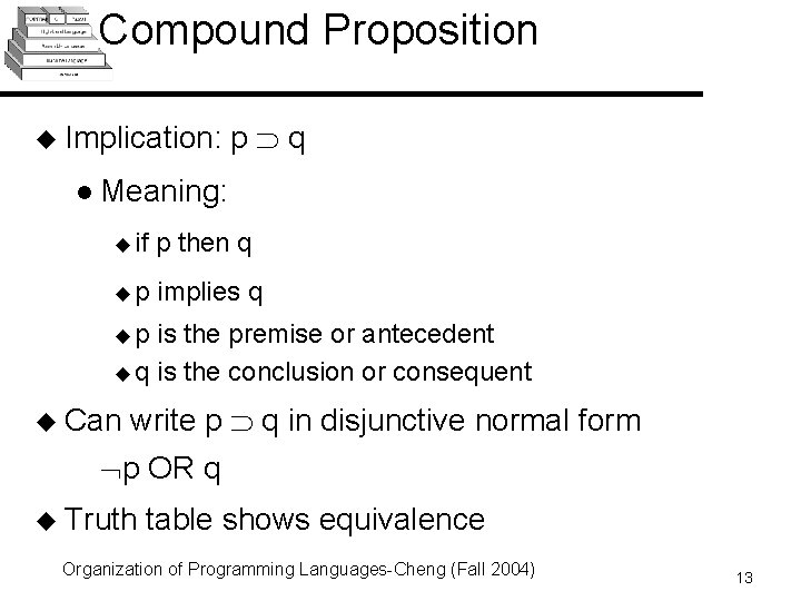 Compound Proposition u Implication: p q l Meaning: u if p then q up