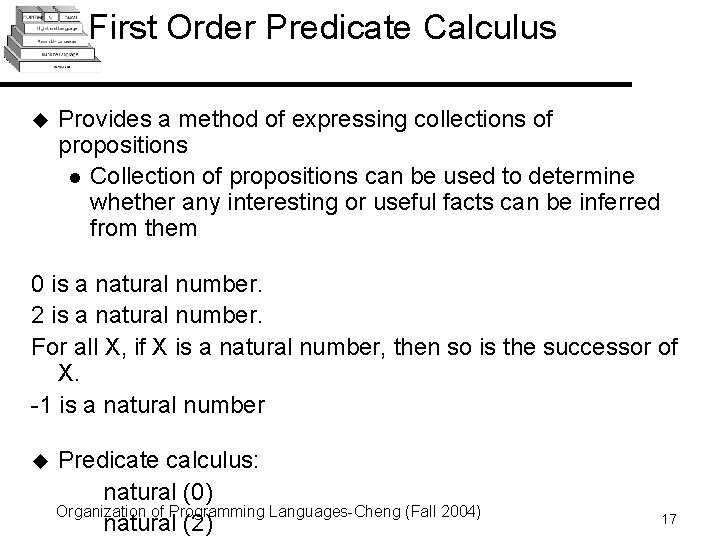 First Order Predicate Calculus u Provides a method of expressing collections of propositions l