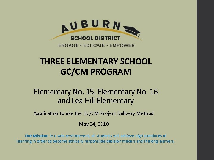 THREE ELEMENTARY SCHOOL GC/CM PROGRAM Elementary No. 15, Elementary No. 16 and Lea Hill