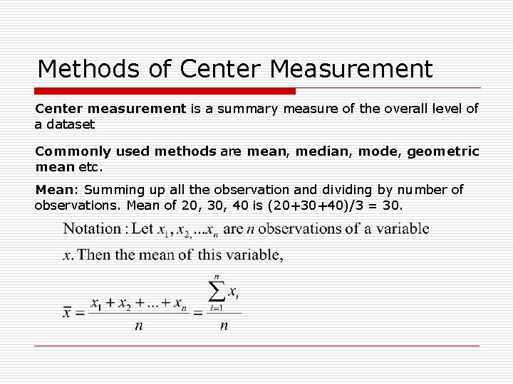 Methods of Center Measurement Center measurement is a summary measure of the overall level