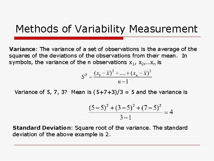 Methods of Variability Measurement Variance: The variance of a set of observations is the