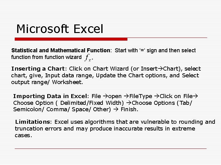 Microsoft Excel Statistical and Mathematical Function: Start with ‘=‘ sign and then select function