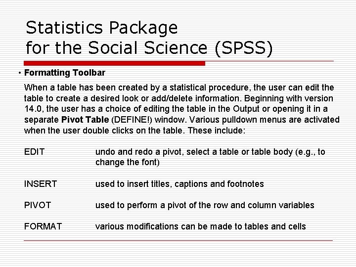 Statistics Package for the Social Science (SPSS) • Formatting Toolbar When a table has