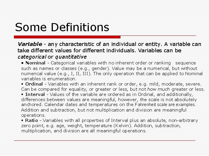 Some Definitions Variable - any characteristic of an individual or entity. A variable can