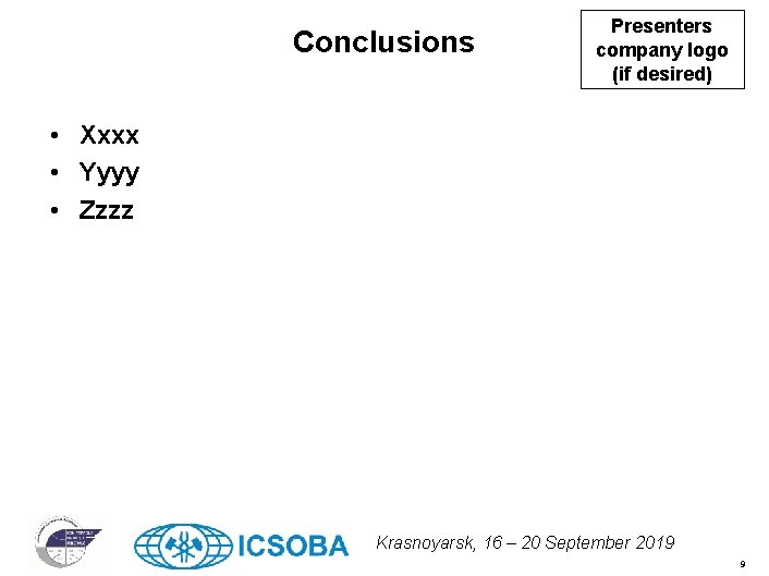 Conclusions Presenters company logo (if desired) • Xxxx • Yyyy • Zzzz Krasnoyarsk, 16