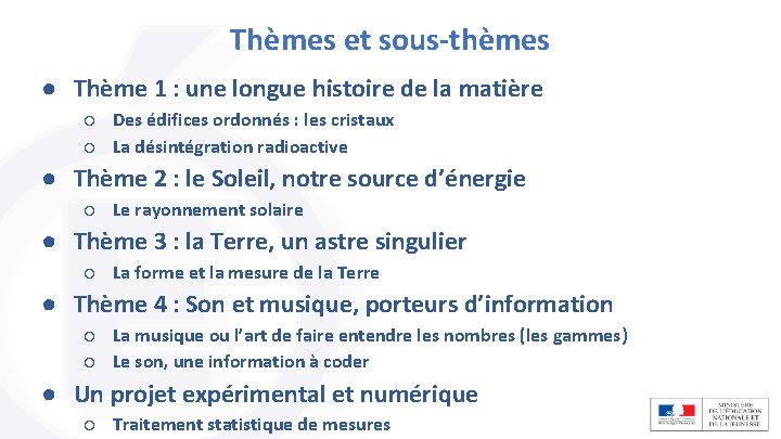 Thèmes et sous-thèmes ● Thème 1 : une longue histoire de la matière ○ Thèmes et sous-thèmes ● Thème 1 : une longue histoire de la matière ○