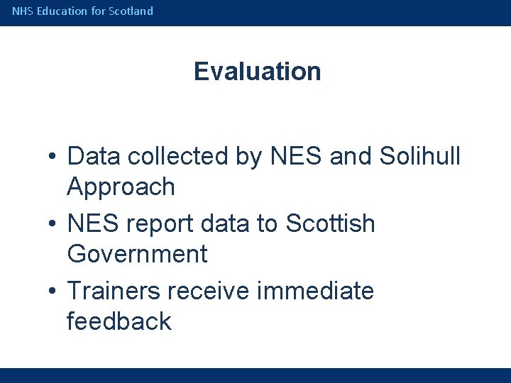 NHS Education for Scotland Evaluation • Data collected by NES and Solihull Approach •