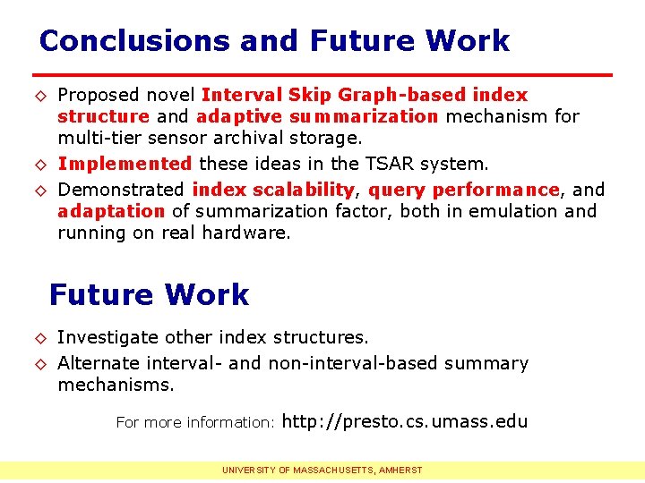 Conclusions and Future Work ◊ Proposed novel Interval Skip Graph-based index structure and adaptive