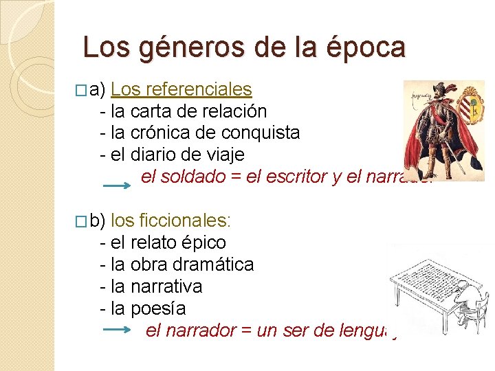 Los géneros de la época �a) Los referenciales - la carta de relación -