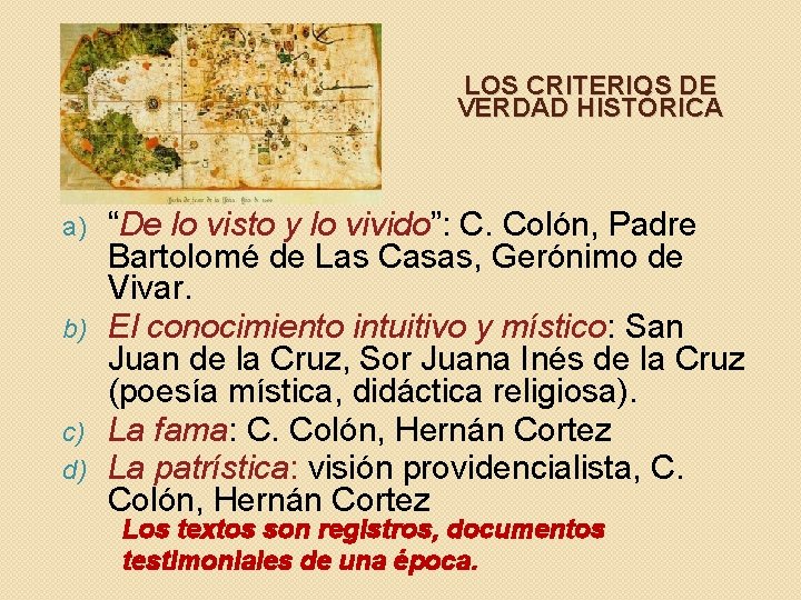 LOS CRITERIOS DE VERDAD HISTÓRICA “De lo visto y lo vivido”: C. Colón, Padre