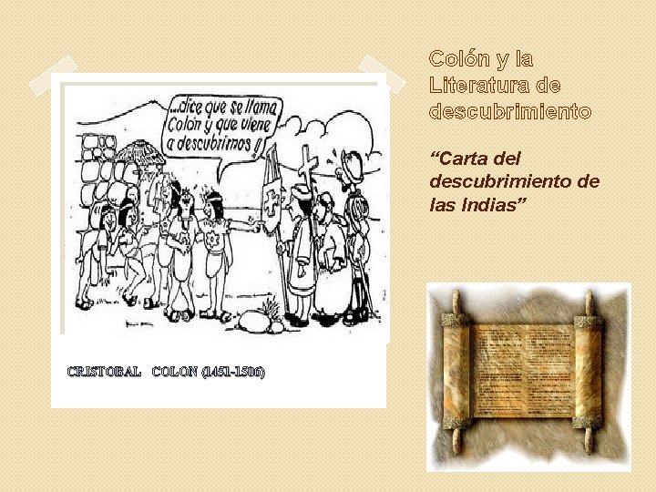 Colón y la Literatura de descubrimiento “Carta del descubrimiento de las Indias” CRISTOBAL COLON