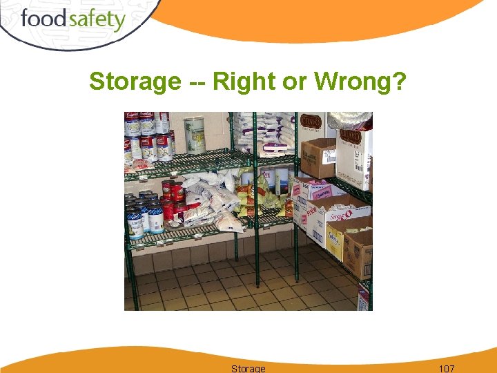 Storage -- Right or Wrong? Storage 107 