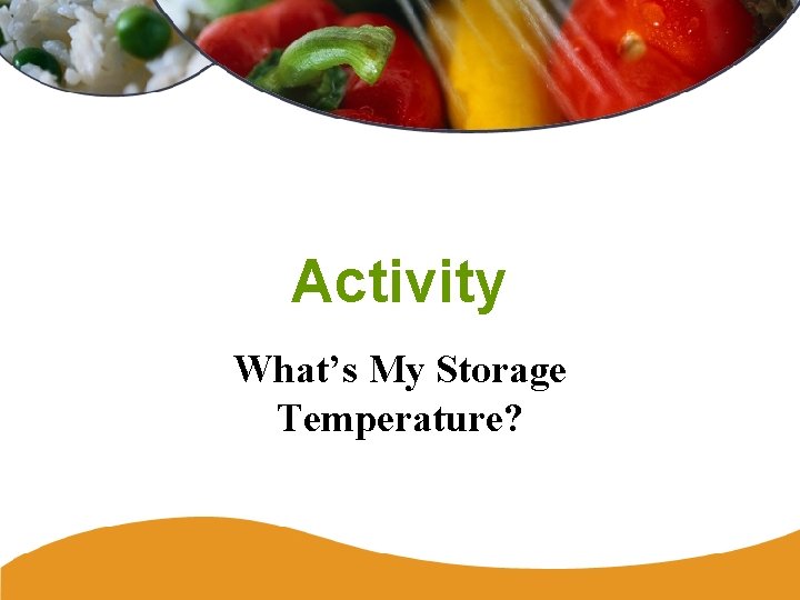 Activity What’s My Storage Temperature? 