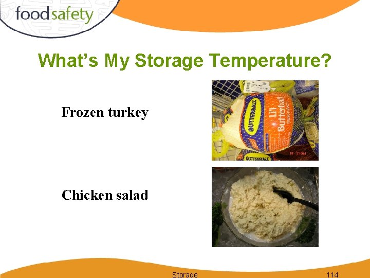 What’s My Storage Temperature? Frozen turkey Chicken salad Storage 114 