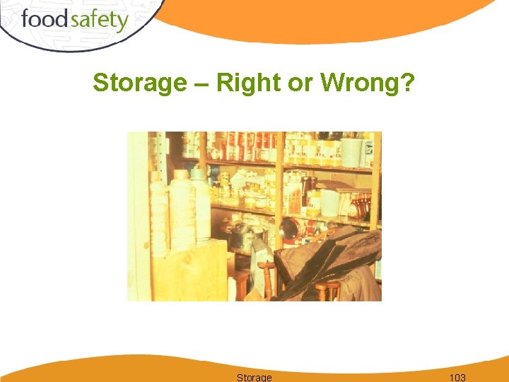 Storage – Right or Wrong? Storage 103 