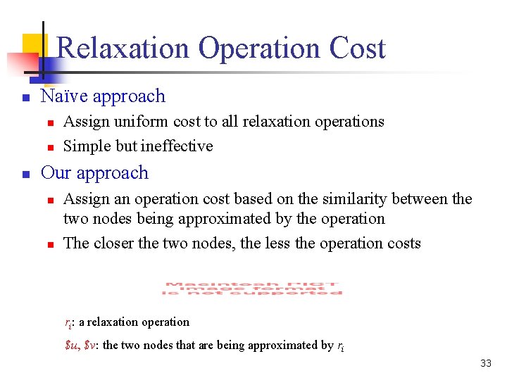 Relaxation Operation Cost n Naïve approach n n n Assign uniform cost to all Relaxation Operation Cost n Naïve approach n n n Assign uniform cost to all