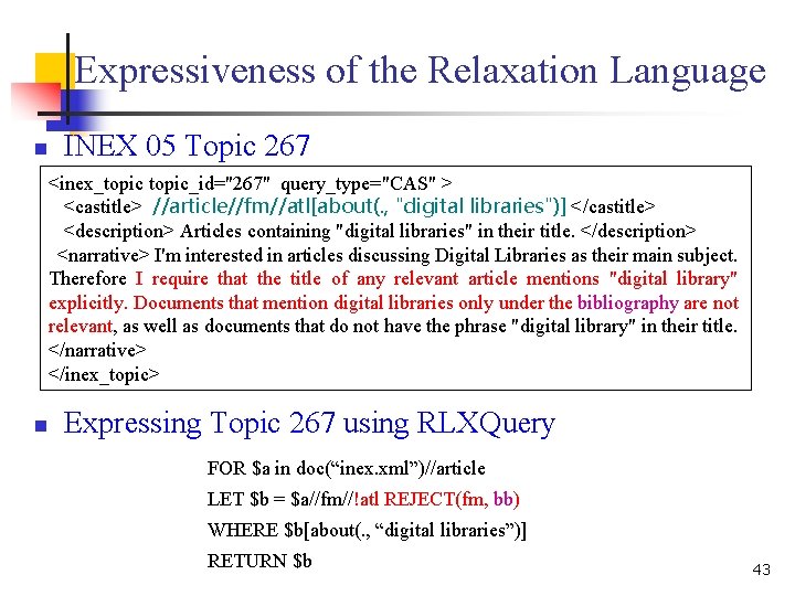 Expressiveness of the Relaxation Language n INEX 05 Topic 267 <inex_topic_id="267" query_type="CAS" > <castitle> Expressiveness of the Relaxation Language n INEX 05 Topic 267 <inex_topic_id="267" query_type="CAS" > <castitle>