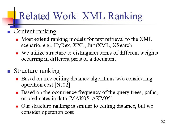 Related Work: XML Ranking n Content ranking n n n Most extend ranking models Related Work: XML Ranking n Content ranking n n n Most extend ranking models