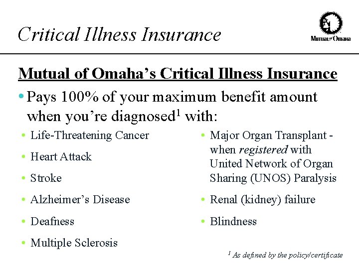 Critical Illness Insurance Mutual of Omaha’s Critical Illness Insurance • Pays 100% of your
