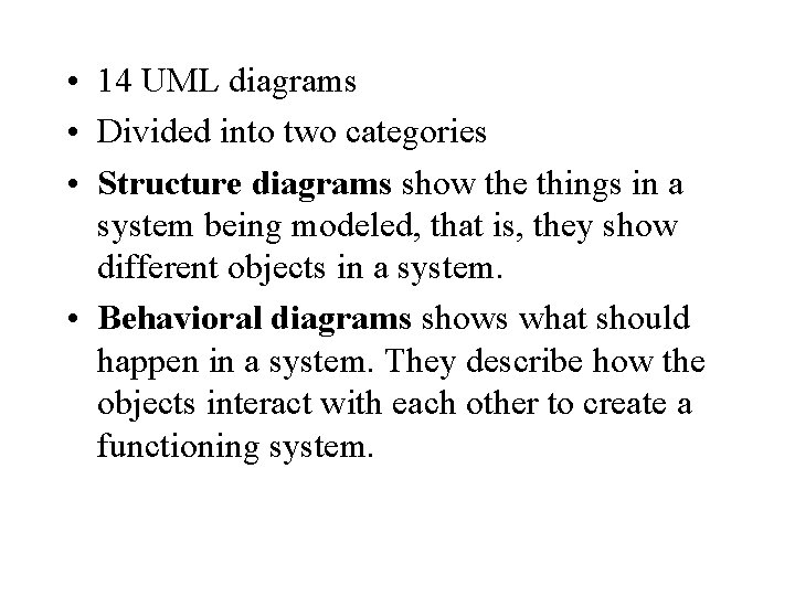  • 14 UML diagrams • Divided into two categories • Structure diagrams show