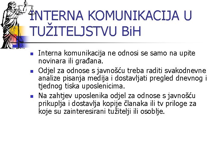 INTERNA KOMUNIKACIJA U TUŽITELJSTVU Bi. H n n n Interna komunikacija ne odnosi se