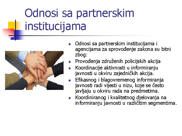 Odnosi sa partnerskim institucijama n n n Odnosi sa partnerskim institucijama i agencijama za